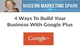 4 Ways To Build Your Business With Google Plus