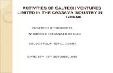 Activities of the Caltech Ventures ltd in the Cassava Industry in Ghana by Ben Bentil