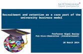 Recruitment and retention as a core part of the   university business model - Nigel Healey