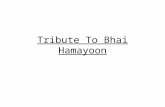 Tribute  To  Bhai  Hamayoon