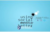 Using Social Media Better