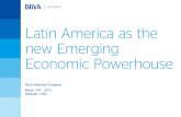 Latin America as the new Emerging Economic Powerhouse