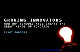 Growing Innovators: How Our Schools Will Make the Great Minds of Tomorrow