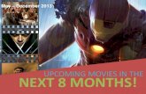 Upcoming Movies In The Next 8 Months...