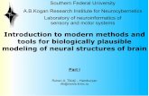 Introduction to Modern Methods and Tools for Biologically Plausible Modelling of Neural Structures of Brain. Part 1
