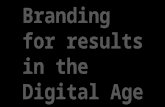 Branding for Results in the Digital Age