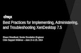 Best practices for implementing, administering, and troubleshooting XenDesktop 7.5
