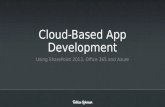 Cloud-Based App Development using SharePoint 2013, Office 365 and Azure
