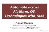 Automate across Platform, OS, Technologies with TaaS