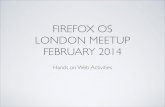 Firefoxos London Meetup February 2014: Hands on Web Activities