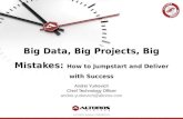 Big Data, Big Projects, Big Mistakes: How to Jumpstart and Deliver with Success