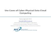 Cyber physical-data-cloud-computing-use-cases--kyoungsook kim-20120315