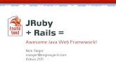 JRuby + Rails = Awesome Java Web Framework at Jfokus 2011