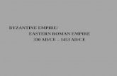 Byzantine EMPIRE/ EASTERN ROMAN EMPIRE