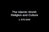 The Islamic World: 570-1540
