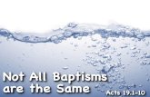 Not All Baptisms are the Same