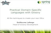 Practical Groovy Domain-Specific Languages - SpringOne Europe 2009