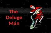 The Deluge Man (no animation, no sound)