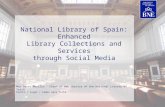 Enhanced Library Collections and Services through Social Media - Mar Perez Morillo, Chief of Web Services at The National Library of Spain