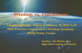Wisdom vs. foolishness. joseph rhodes. chapel presentation. nflca. january.2012