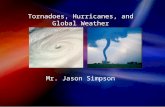 Tornados, hurricanes and global weather