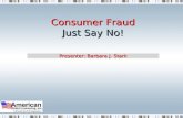 Consumer fraud - Just Say No!