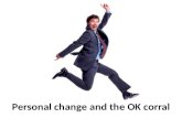 Personal change and ok corral