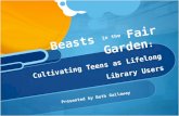 The Fair Garden & Swarm of Beasts: Cultivating Life Long Library Users