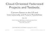 Cloud-Oriented Federated Projects and Testbeds:  Current Status in the US and Internationally, and Future Possibilities