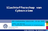 Leiden University. The university to discover. Slachtofferschap van Cybercrime NVK-studiemiddag Cybercrime, 10 dec 2010 Johan van Wilsem UL, Instituut.