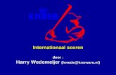 Door : Harry Wedemeijer (hwede@knoware.nl) Internationaal scoren.