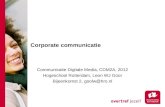 Corporate communicatie Communicatie Digitale Media, CDM2A, 2012 Hogeschool Rotterdam, Leon WJ Goor Bijeenkomst 2, goolw@hro.nl.
