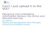 Can't I just upload it to the VLE? Designing and embedding information literacy into online and blended learning