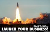 Ready, Set...Launch Your Business!