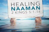 Naaman is healed when he obeys God's command through His prophet.