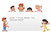 Kids five books you should read