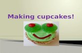 Making cupcakes!