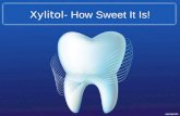 Xylitol  how sweet it is!