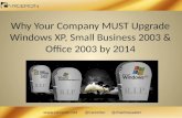 Why Your Company MUST Upgrade Windows XP, Office 2003 & Small Business  Server 2002 by 2014