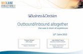 Outbound/Inbound altogether  : use cases and return of experience