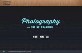 Matt Mattus, Photography and Online Branding: Accomplish the Seemingly Impossible