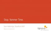 Stop! Yammer Time...