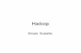 Hadoop - Simple. Scalable.