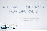 A New Theme Layer for Drupal 8