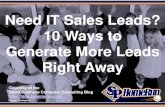 Need IT Sales Leads? 10 Ways to Generate More Leads Right Away (Slides)