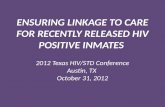 Ensuring Linkage to Care for Recently Released HIV Positive Inmates