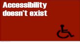 Accessibility doesn't exist