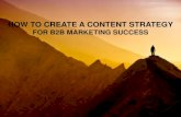 How to create a content strategy for B2B marketing success