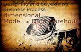Designing and developing  Business Process dimensional Model  or Data Warehouse