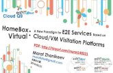 E2E Services using Cloud Visitation Platforms